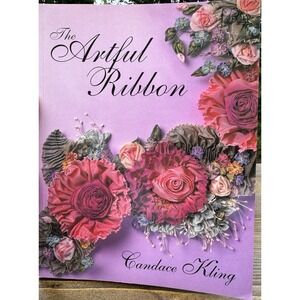 Ribbon Flowers Silk Ribbon Flower Making Millinery Book Candace Kling